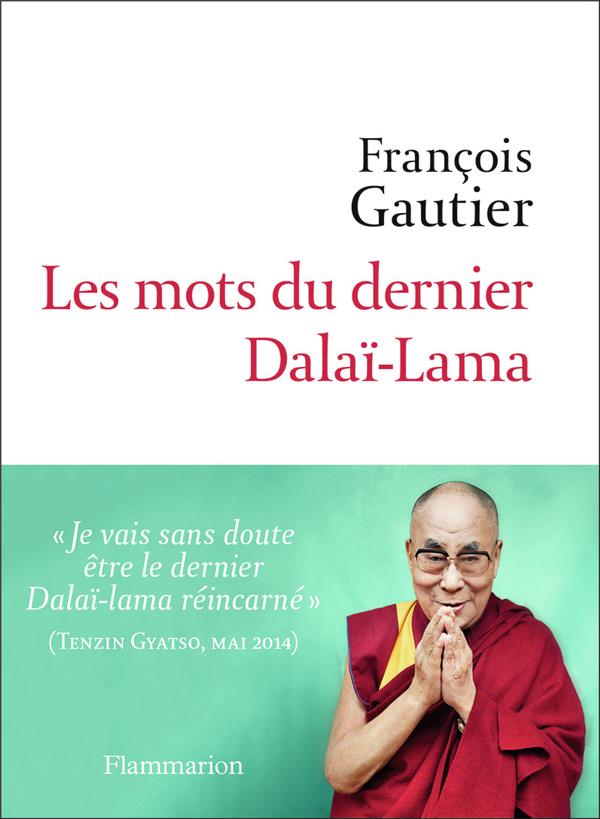- LES MOTS DU DERNIER DALAI-LAMA - LES MOTS DU DERNIER DALAI-LAMA